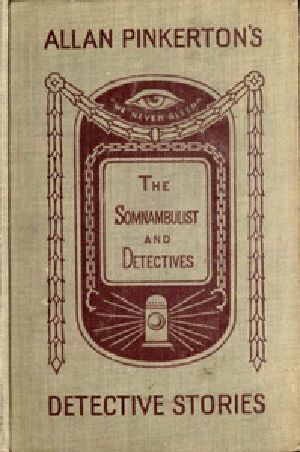 [Gutenberg 30636] • The Somnambulist and the Detective; The Murderer and the Fortune Teller